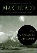   The Applause of Heaven by Max Lucado, Nelson, Thomas 