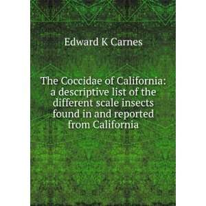   insects found in and reported from California Edward K Carnes Books