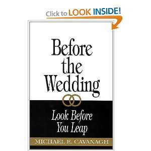   Wedding Look Before You Leap [Paperback] Michael E. Cavanagh Books