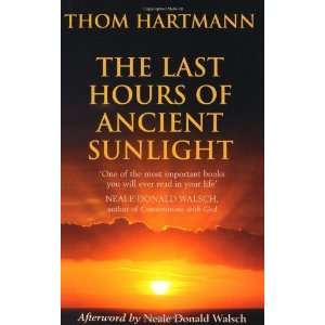  Last Hours of Ancient Sunlight [Paperback] Thom Hartmann Books