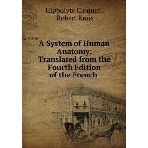   Fourth Edition of the French . Robert Knox Hippolyte Cloquet  Books