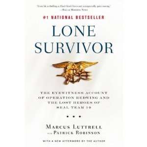 Lone Survivor The Eyewitness Account of Operation Redwing and the Lost 