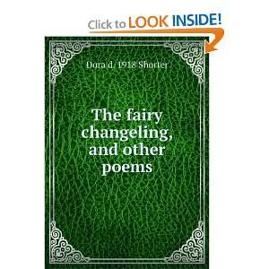    The fairy changeling, and other poems Dora d. 1918 Shorter Books