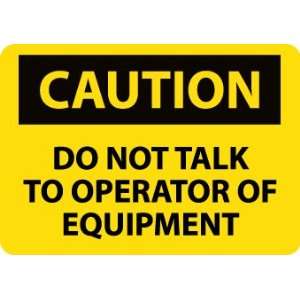  SIGNS DO NOT TALK TO OPERATOR OF EQUIPMENT