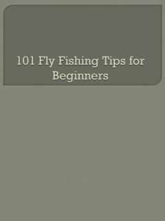   101 Fly Fishing Tips For Beginners by Lou Diamond  NOOK Book (eBook