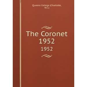  The Coronet. 1952 N.C.) Queens College (Charlotte Books