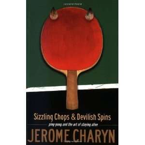    Pong and the Art of Staying Alive [Paperback] Jerome Charyn Books