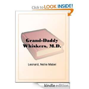 Grand Daddy Whiskers, M.D. Nellie Mabel Leonard  Kindle 