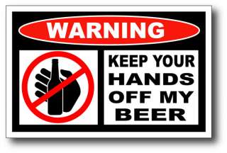 Hands Off My Beer Funny Bumper Sticker Decal 4x4 truck  