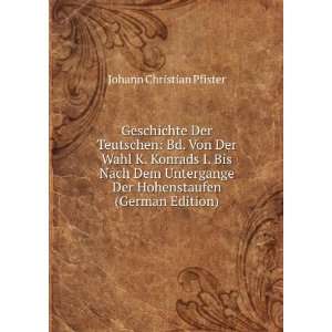   Der Hohenstaufen (German Edition) Johann Christian Pfister Books