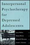 Interpersonal Psychotherapy for Depressed Adolescents, (0898626862 
