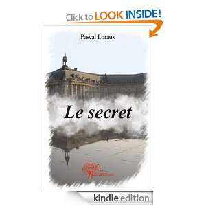 Le secret (CLASSIQUE) (French Edition) Pascal Loraux  