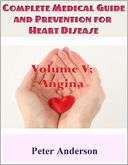 Complete Medical Guide and Prevention for Heart Disease Volume V 