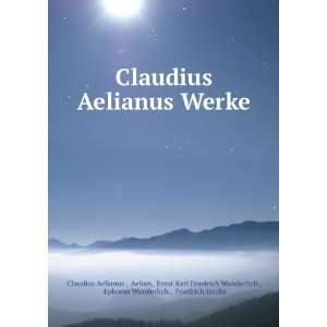   , Ephorus Wunderlich , Friedrich Jacobs Claudius Aelianus  Books