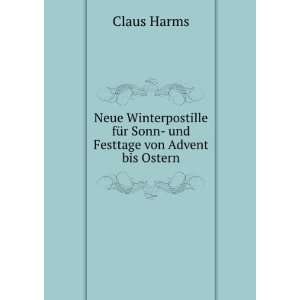   fÃ¼r Sonn  und Festtage von Advent bis Ostern Claus Harms Books