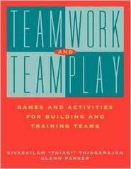 Teamwork and Teamplay Games and Activities for Building and Training 