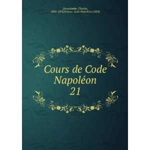  Cours de Code NapolÃ©on. 21 Charles, 1804 1878,France. Code 