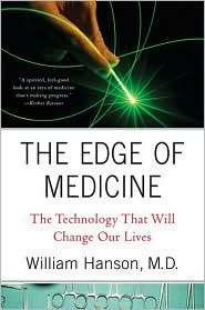 Edge of Medicine The Human Experience behind the Technology That Will 