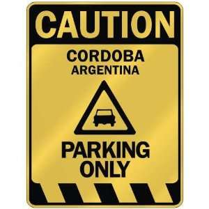   CORDOBA PARKING ONLY  PARKING SIGN ARGENTINA