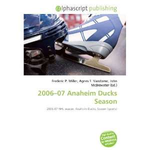  2006 07 Anaheim Ducks Season (9786134166713) Books