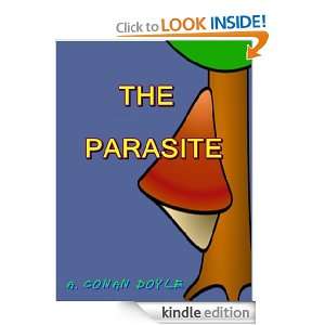 The Parasite  Classic Book [Annotated with Plot Summary] Sir Arthur 