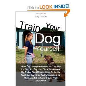   Dog Trainer But With Less Costs So  Him Well Behaved & Safe To Be