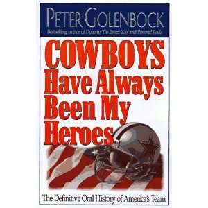  Cowboys Have Always Been My Heroes The Definitive Oral 