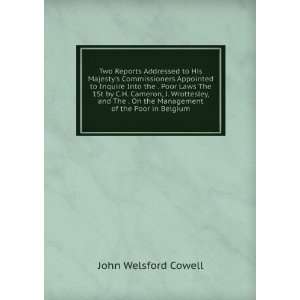   On the Management of the Poor in Belgium John Welsford Cowell Books