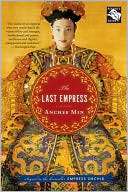 The Last Empress A Novel Anchee Min