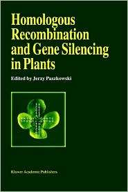 Homologous Recombination and Gene Silencing in Plants, (0792327047), J 