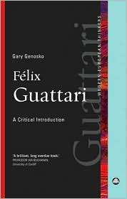Felix Guattari A Critical Introduction, (0745328210), Gary Genosko 
