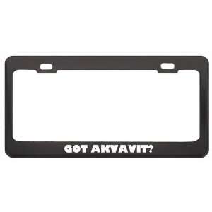Got Akvavit? Eat Drink Food Black Metal License Plate Frame Holder 