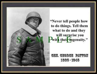 GEN GEORGE PATTON NEVER TELL PEOPLE HOW. QUOTE PHOTO  