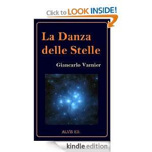 La Danza delle Stelle (Italian Edition) Giancarlo Varnier  