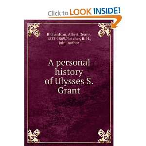   of Ulysses S. Grant. Albert Deane Fletcher, R. H., Richardson Books