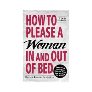   How to Please a Woman In and Out of Bed Daylle Deanna Schwartz Books