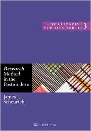 Research Method in the Postmodern, (0750707097), James Scheurich 