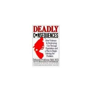    Deadly Consequences [Paperback] Deborah Prothrow Sti Books