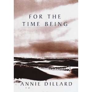  For the Time Being [Hardcover] Annie Dillard Books