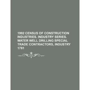   series. Water well drilling special trade contractors, industry 1781
