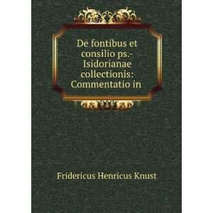 De fontibus et consilio ps. Isidorianae collectionis 