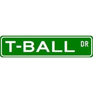  T BALL Street Sign   Sport Sign   High Quality Aluminum 