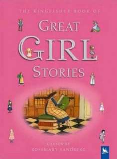   Kingfisher Book of Great Girl Stories A Treasury of 
