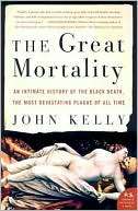 Great Mortality An Intimate History of the Black Death, the Most 