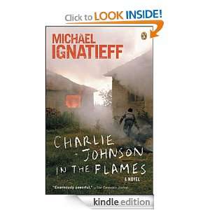 Charlie Johnson in the Flames Michael Ignatieff  Kindle 