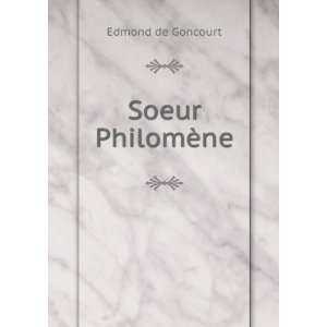  Soeur PhilomÃ¨ne Edmond de Goncourt Books