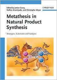 Metathesis in Natural Product Synthesis Strategies, Substrates and 