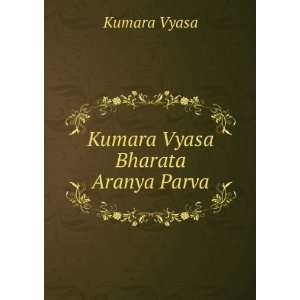  Kumara Vyasa Bharata Aranya Parva Kumara Vyasa Books