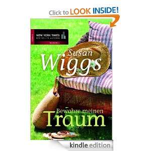 Bewahre meinen Traum (German Edition) Susan Wiggs, Ivonne Senn 