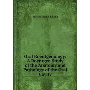   Anatomy and Pathology of the Oral Cavity Kurt Hermann Thoma Books